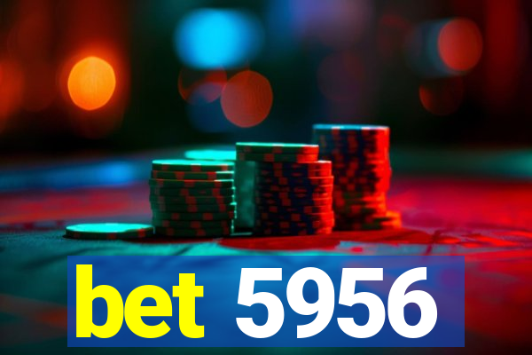 bet 5956